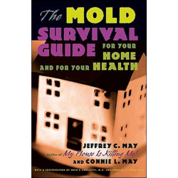 The Mold Survival Guide: For Your Home and for Your Health