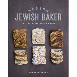 Modern Jewish Baker: Challah, Babka, Bagels & More