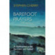 Barefoot Prayers: A Meditation A Day For Lent And Easter