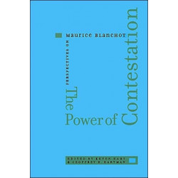 The Power of Contestation: Perspectives on Maurice Blanchot