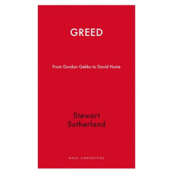 Greed: From Gordon Gekko to David Hume
