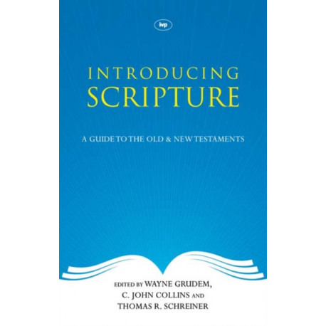 Introducing Scripture: A Guide To The Old And New Testaments
