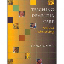Teaching Dementia Care: Skill and Understanding