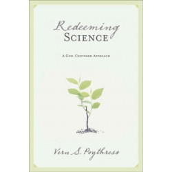 Redeeming Science: A God-Centered Approach
