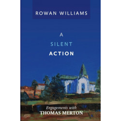 A Silent Action: Engagements With Thomas Merton