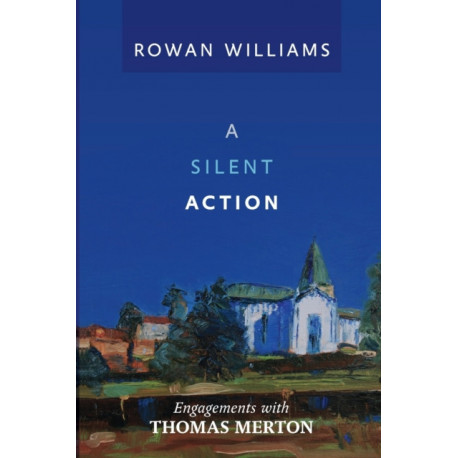 A Silent Action: Engagements With Thomas Merton