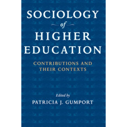 Sociology of Higher Education: Contributions and Their Contexts