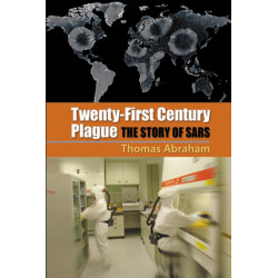 Twenty-First Century Plague: The Story of SARS