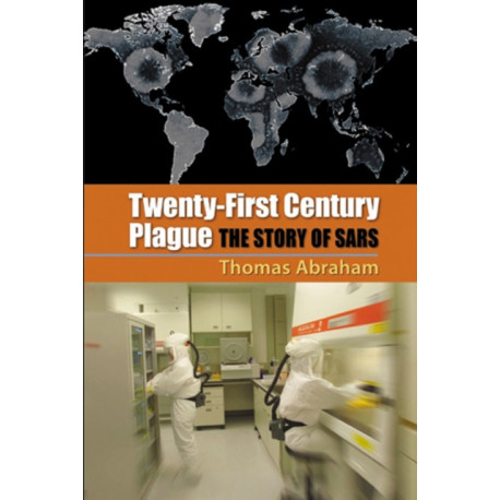 Twenty-First Century Plague: The Story of SARS