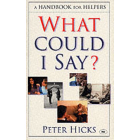 What could I say?: A Handbook For Helpers
