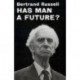 Has Man a Future?
