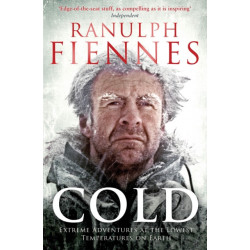 Cold: Extreme Adventures at the Lowest Temperatures on Earth
