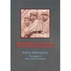 Testament to Union: Civil War Monuments in Washington, D.C.