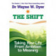 The Shift: Taking Your Life from Ambition to Meaning