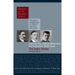 Piip, Meierovics & Voldemaras: The Baltic States: The Peace Conferences of 1919-23 and Their Aftermath