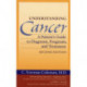 Understanding Cancer: A Patient's Guide to Diagnosis, Prognosis, and Treatment