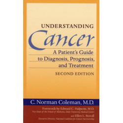 Understanding Cancer: A Patient's Guide to Diagnosis, Prognosis, and Treatment