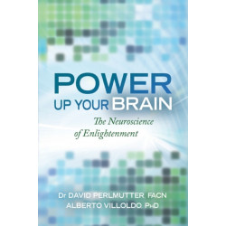 Power Up Your Brain: The Neuroscience of Enlightenment