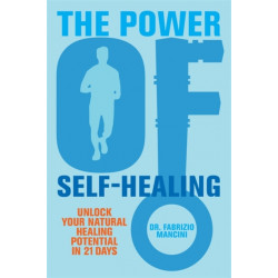 The Power of Self-Healing: Unlock Your Natural Healing Potential in 21 Days