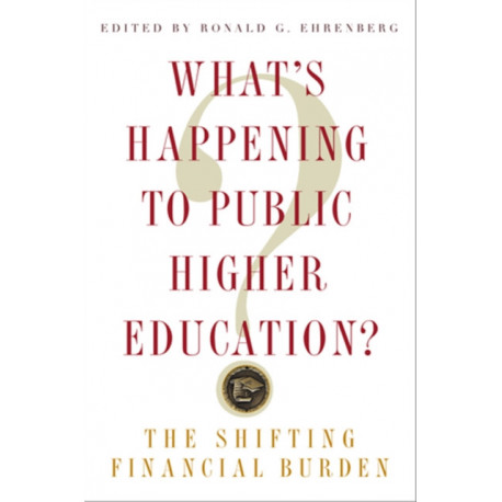 What's Happening to Public Higher Education?: The Shifting Financial Burden