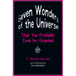 Seven Wonders of the Universe That You Probably Took for Granted