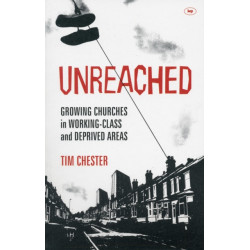 Unreached: Growing Churches In Working-Class And Deprived Areas