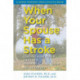 When Your Spouse Has a Stroke: Caring for Your Partner, Yourself, and Your Relationship