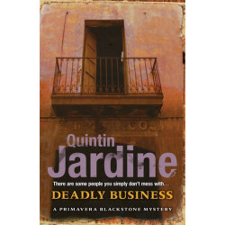 Deadly Business (Primavera Blackstone series, Book 4): A twisting crime novel of intrigue and suspense