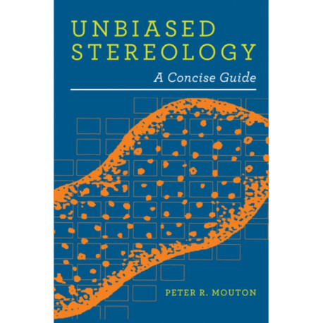 Unbiased Stereology: A Concise Guide