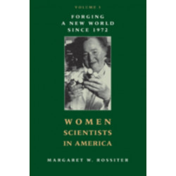 Women Scientists in America: Forging a New World since 1972