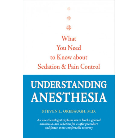 Understanding Anesthesia: What You Need to Know about Sedation and Pain Control