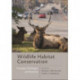 Wildlife Habitat Conservation: Concepts, Challenges, and Solutions