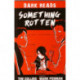 Something Rotten