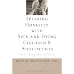 Speaking Honestly with Sick and Dying Children and Adolescents: Unlocking the Silence