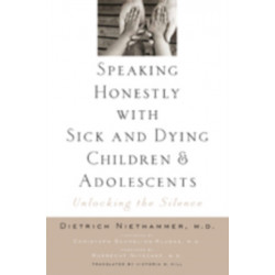 Speaking Honestly with Sick and Dying Children and Adolescents: Unlocking the Silence