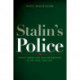 Stalin's Police: Public Order and Mass Repression in the USSR, 1926–1941