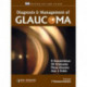 Diagnosis and Management of Glaucoma