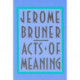 Acts of Meaning: Four Lectures on Mind and Culture