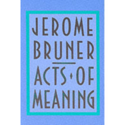Acts of Meaning: Four Lectures on Mind and Culture