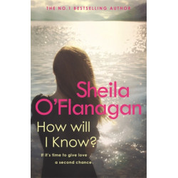 How Will I Know?: A life-affirming read of love, loss and letting go