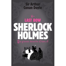 Sherlock Holmes: His Last Bow (Sherlock Complete Set 8)