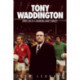 Tony Waddington: Director of a Working Man's Ballet