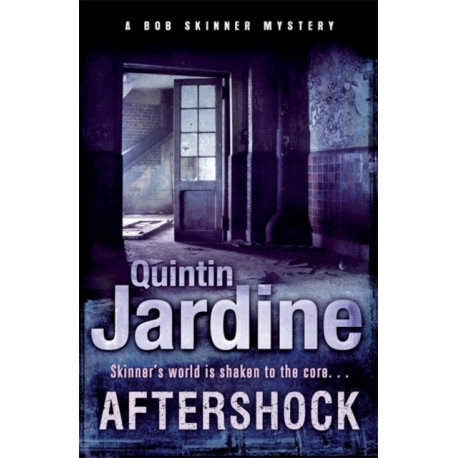Aftershock (Bob Skinner series, Book 18): A gritty murder case from the streets of Edinburgh