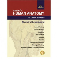 Anand's Human Anatomy for Dental Students, Third Edition