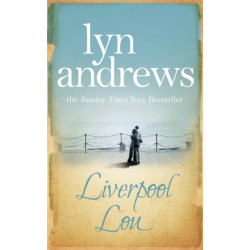 Liverpool Lou: A moving saga of a young woman's strength during the hardships of the Second World War