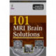101 MRI Brain Solutions