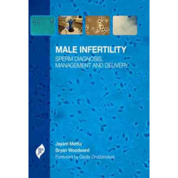 Male Infertility: Sperm Diagnosis, Management and Delivery