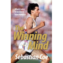 The Winning Mind: What it takes to become a true champion