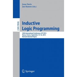 Inductive Logic Programming: 24th International Conference, ILP 2014, Nancy, France, September 14-16, 2014, Revised Selected Papers