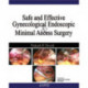 Safe and Effective: Gynecological Endoscopic and Minimal Access Surgery